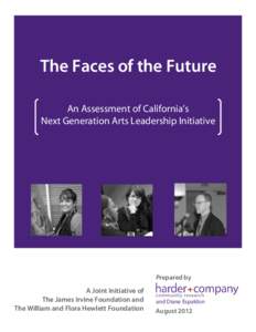 The Faces of the Future An Assessment of California’s Next Generation Arts Leadership Initiative Prepared by