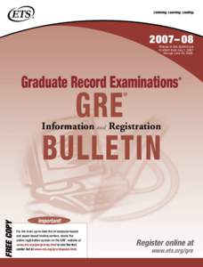 2007– 08 Policies in this Bulletin are in effect from July 1, 2007 through June 30, [removed]Graduate Record Examinations