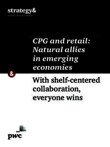 CPG and retail: Natural allies in emerging economies With shelf-centered collaboration,