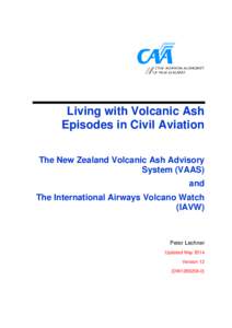 Living with Volcanic Ash Episodes in Civil Aviation The New Zealand Volcanic Ash Advisory System (VAAS) and The International Airways Volcano Watch