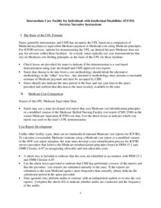 Intermediate Care Facility for Individuals with Intellectual Disabilities (ICF/ID) Services Narrative Instructions I. The Basis of the UPL Formula States generally demonstrate, and CMS has accepted, the UPL based on a co