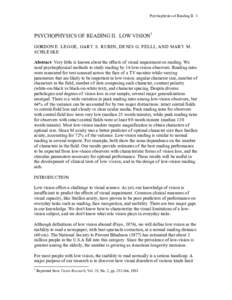 Psychophysics of Reading II. 1  PSYCHOPHYSICS OF READING II. LOW VISION1 GORDON E. LEGGE, GARY S. RUBIN, DENIS G. PELLI, AND MARY M. SCHLESKE Abstract- Very little is known about the effects of visual impairment on readi