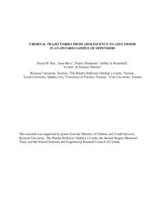 CRIMINAL TRAJECTORIES FROM ADOLESCENCE TO ADULTHOOD IN AN ONTARIO SAMPLE OF OFFENDERS David M. Day1, Irene Bevc2, Thierry Duchesne3, Jeffrey S. Rosenthal4, Ye Sun5, & Frances Theodor2 1