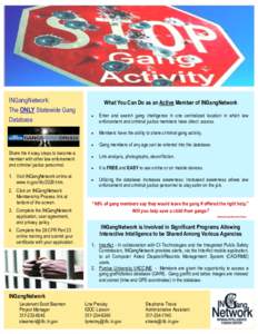 INGangNetwork: The ONLY Statewide Gang Database Share the 4 easy steps to become a member with other law enforcement