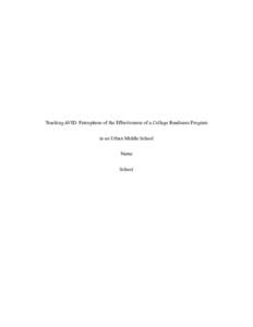 Teaching AVID: Perceptions of the Effectiveness of a College Readiness Program in an Urban Middle School Name School   Perceptions of AVID and College Readiness