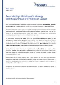 Press release May 27, 2014 Accor deploys HotelInvest’s strategy with the purchase of 97 hotels in Europe Accor announced today that its HotelInvest business has agreed to purchase two real-estate portfolios