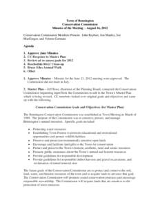 Town of Bennington Conservation Commission Minutes of the Meeting – August 16, 2012 Conservation Commission Members Present: John Baybutt, Jon Manley, Joe MacGregor, and Valerie Germain Agenda