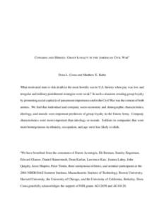 COWARDS AND HEROES: GROUP LOYALTY IN THE AMERICAN CIVIL WAR  Dora L. Costa and Matthew E. Kahn What motivated men to risk death in the most horrific war in U.S. history when pay was low and irregular and military punishm