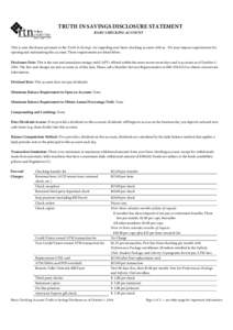 TRUTH IN SAVINGS DISCLOSURE STATEMENT BASIC CHECKING ACCOUNT This is your disclosure pursuant to the Truth In Savings Act regarding your basic checking account with us. We may impose requirements for opening and maintain