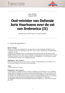 Argos Radio1 5 januari 2007 Oud-minister van Defensie Joris Voorhoeve over de val van Srebrenica (II)