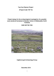 Top Cow Pasture Project (Project Code TCP 14) Project design for the archaeological investigation of a possible early medieval farmstead at Selside, Horton in Ribblesdale, North Yorkshire