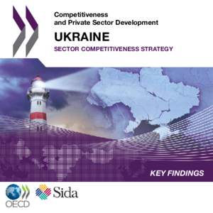 Competitiveness and Private Sector Development Ukraine Sector Competitiveness Strategy