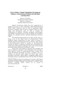 Novice Drafters’ Spatial Visualization Development: Influence of Instructional Methods and Individual Learning Styles Shauna A. Scribner Southwestern Illinois College Marcia A. Anderson