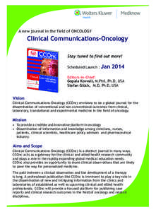A new journal in the field of ONCOLOGY  Clinical Communications-Oncology Stay tuned to find out more! Scheduled Launch :