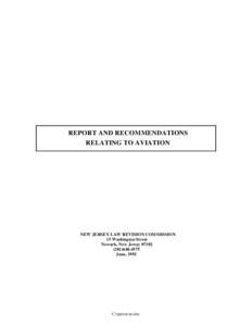REPORT AND RECOMMENDATIONS RELATING TO AVIATION NEW JERSEY LAW REVISION COMMISSION 15 Washington Street Newark, New Jersey 07102