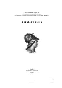 INSTITUT DE FRANCE ——————————————— ACADEMIE DES SCIENCES MORALES ET POLITIQUES PALMARÈS 2015