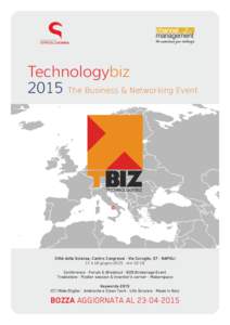Technologybiz 2015 The Business & Networking Event Città della Scienza, Centro Congressi · Via Coroglio, 57 · NAPOLI 17 e 18 giugno 2015 · oreConference · Forum & Breakout · B2B Brokerage Event