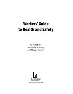 Workers’ Guide to Health and Safety by Todd Jailer Miriam Lara-Meloy and Maggie Robbins