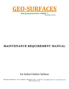 GEO­SURFACES  Making Replicated Grass “GREEN” ™ Global Synthetics Environmental    MAINTENANCE REQUIREMENT MANUAL