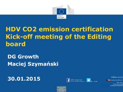 HDV CO2 emission certification Kick-off meeting of the Editing board DG Growth Maciej Szymański[removed]