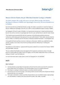 PRESS RELEASE 27 AUGUST[removed]Bioneer divests Dualet, the pre-filled dual chamber syringe, to Medilet As of this summer the ready and easy to use pre-filled syringe, the Dualet, developed at Bioneer:FARMA and Copenhagen 