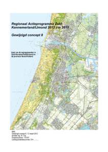 Regionaal Actieprogramma ZuidKennemerland/IJmond 2012 t/m 2015 Gewijzigd concept 8 Inzet van de regiogemeenten in Zuid-Kennemerland/IJmond en de provincie Noord-Holland