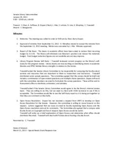 Senate Library Subcommittee January 29, 2013 9:00 – 10:00 am, LIB 419 Present: C.Chen, A. Coffman, B. Dupen (Chair), L. Hite, S. LaVere, D. Linn, K. Murphey, C. Truesdell Absent: S. Batagiannis