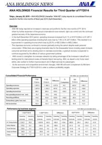 ANA HOLDINGS NEWS ANA HOLDINGS Financial Results for Third Quarter of FY2014 Tokyo, January 30, 2015 – ANA HOLDINGS (hereafter “ANA HD”) today reports its consolidated financial results for the first nine months of