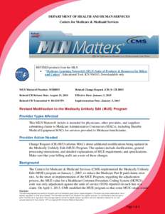 DEPARTMENT OF HEALTH AND HUMAN SERVICES Centers for Medicare & Medicaid Services REVISED products from the MLN • “Medicare Learning Network® (MLN) Suite of Products & Resources for Billers and Coders”, Educational