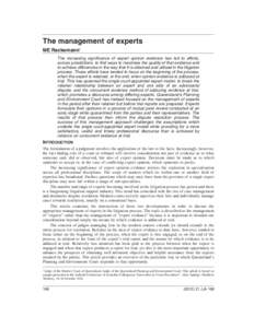 The management of experts ME Rackemann* The increasing significance of expert opinion evidence has led to efforts, across jurisdictions, to find ways to maximise the quality of that evidence and to achieve efficiencies i