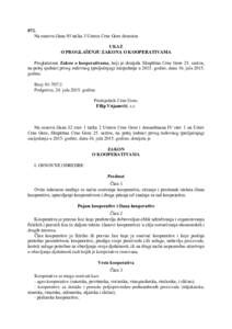 872. Na osnovu člana 95 tačka 3 Ustava Crne Gore donosim UKAZ O PROGLAŠENJU ZAKONA O KOOPERATIVAMA Proglašavam Zakon o kooperativama, koji je donijela Skupština Crne Gore 25. saziva, na petoj sjednici prvog redovnog