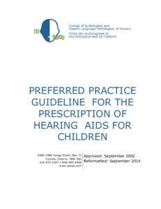 PREFERRED PRACTICE GUIDELINE FOR THE PRESCRIPTION OF HEARING AIDS FOR CHILDREN[removed]Yonge Street, Box 71