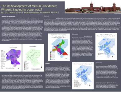 The Redevelopment of Mills in Providence; Where’s it going to occur next? By: Eric Thomas[removed]Brown University, Providence, RI[removed]Abstract and Background  Methods