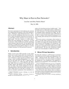 Why Share in Peer-to-Peer Networks? Lian Jian∗ and Jeffrey MacKie-Mason† May 26, 2006 Abstract