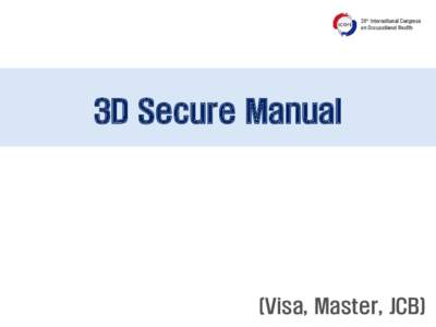 3D Secure Manual  (Visa, Master, JCB) What is 3D Secure? The 3D Secure protocol was developed by Visa to improve the