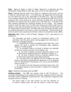 Regina B. Sellers vs. State of Alaska, Department of Education and Early Development, Alaska Workers’ Comp. App. Comm’n Dec. No[removed]May 25, 2007) Case: Facts: Employee filed two claims, one in 2002 for a repetitive