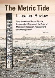 The Metric Tide  Literature Review Supplementary Report I to the Independent Review of the Role of Metrics in Research Assessment and Management July 2015