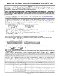 INSTRUCTIONS FOR FILLING OF PASSPORT APPLICATION FORM AND SUPPLEMENTARY FORM CAUTION A passport is issued under the Passports Act, 1967. It is an offence punishable with imprisonment or fine or both, to furnish false inf