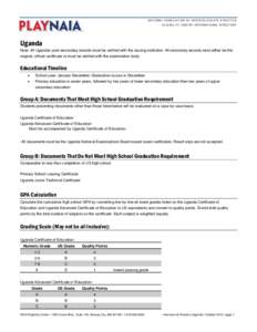 Educational stages / Youth / Standardized tests / Uganda Advanced Certificate of Education / Medical school / Uganda Certificate of Education / Grade / National Association of Intercollegiate Athletics / High school / Education / Education in Uganda / Adolescence