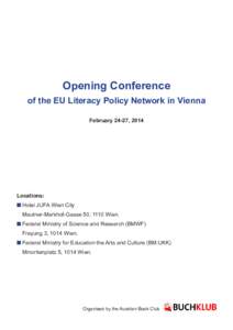 Opening Conference of the EU Literacy Policy Network in Vienna February 24-27, 2014 Locations: n	Hotel JUFA Wien City