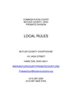 COMMON PLEAS COURT BUTLER COUNTY, OHIO PROBATE DIVISION LOCAL RULES