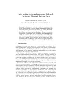 Interpreting Arts Audiences and Cultural Preference Through Twitter Data Shauna Concannon and Matthew Purver Queen Mary University of London   Abstract. In this study we work with a multi-arts organ