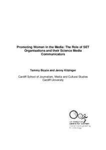 Promoting Women in the Media: The Role of SET Organisations and their Science Media Communicators Tammy Boyce and Jenny Kitzinger Cardiff School of Journalism, Media and Cultural Studies