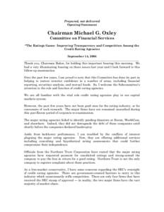 Prepared, not delivered Opening Statement Chairman Michael G. Oxley Committee on Financial Services “The Ratings Game: Improving Transparency and Competition Among the