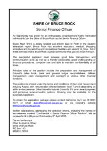 SHIRE OF BRUCE ROCK Senior Finance Officer An opportunity has arisen for an enthusiastic, organised and highly motivated individual to join the Shire of Bruce Rock as the Senior Finance Officer. Bruce Rock Shire is ideal