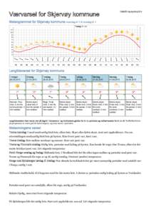 Utskrift: kl 0  Værvarsel for Skjervøy kommune Meteogrammet for Skjervøy kommune mandag kl 1 til onsdag kl 1 Tirsdag 26. mai 11°