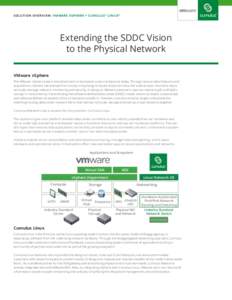 SOLUTION OV ERV IE W: V M WA R E V SPHER E + CUMULUS ® LINU X ®  Extending the SDDC Vision to the Physical Network VMware vSphere The VMware vSphere suite is the benchmark virtualization suite in enterprise today. Thro