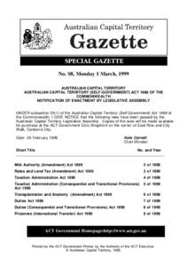 SPECIAL GAZETTE No. S8, Monday 1 March, 1999 AUSTRALIAN CAPITAL TERRITORY AUSTRALIAN CAPITAL TERRITORY (SELF-GOVERNMENT) ACT 1988 OF THE COMMONWEALTH NOTIFICATION OF ENACTMENT BY LEGISLATIVE ASSEMBLY