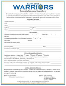 Community Appearance Request Form The Santa Cruz Warriors’ players, coaches, and staff are available for a wide variety of community appearances. To make a request for an appearance, please fill out this Community Appe