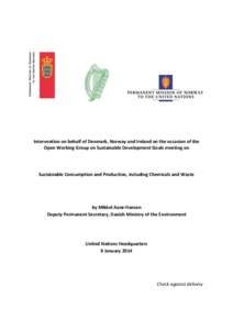 Intervention on behalf of Denmark, Norway and Ireland on the occasion of the Open Working Group on Sustainable Development Goals meeting on Sustainable Consumption and Production, including Chemicals and Waste  by Mikkel